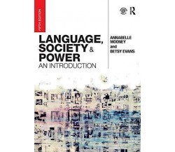 Language, Society and Power - Annabelle Mooney, Betsy Evans - Routledge, 2018