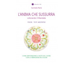 L’anima che sussurra,  di Carmela Parisi,  2017,  Youcanprint