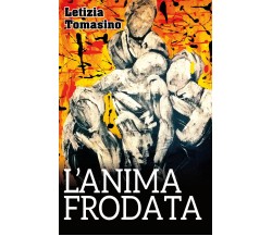 L’anima frodata di Letizia Tomasino,  2018,  Youcanprint