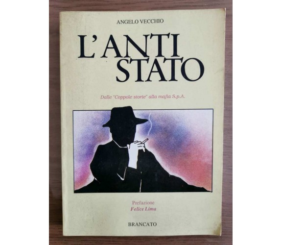 L'anti stato - A. Vecchio - Brancato editore - 1991 - AR