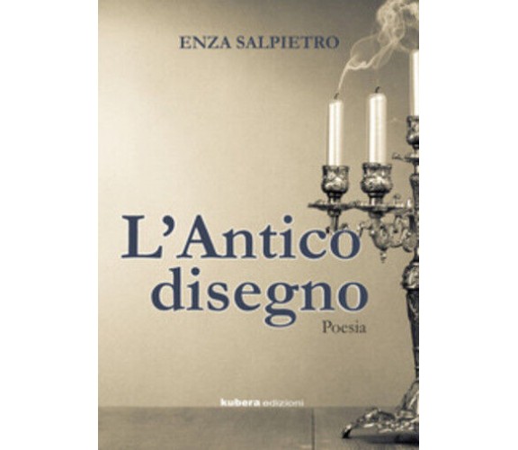 L’antico disegno di Enza Salpietro,  2020,  Kubera Edizioni