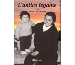 L’antico legame	 di Paolo Di Cristofaro,  2016,  Youcanprint