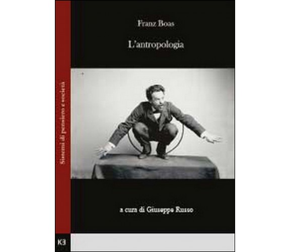 L’antropologia, di Franz Boas,  2014,  Youcanprint