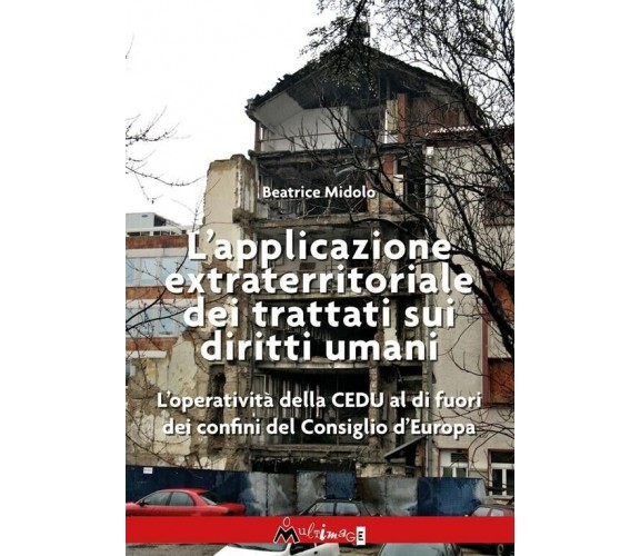 L’applicazione extraterritoriale dei trattati sui diritti umani. L’operatività d
