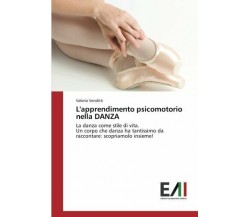 L'apprendimento psicomotorio nella DANZA - Valeria Venditti - Accademiche, 2017