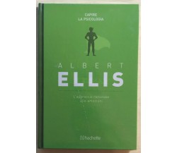 L’approccio razionale alle emozioni di Albert Ellis,  2018,  Hachette