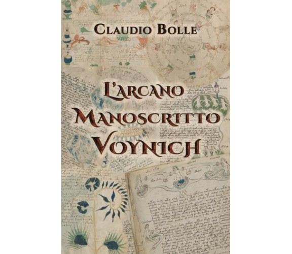 L’arcano Manoscritto Voynich di Claudio Bolle,  2021,  Indipendently Published