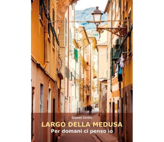 Largo della Medusa di Gianni Cirillo,  2022,  Youcanprint