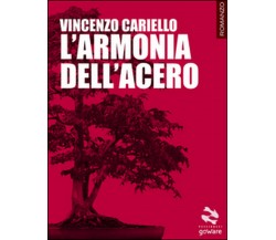 L’armonia dell’acero	 di Vincenzo Cariello,  2014,  Goware