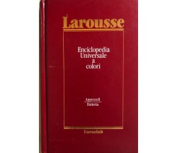 Larousse Enciclopedia Universale a colori 2 di AA.VV., 1983, Euroclub