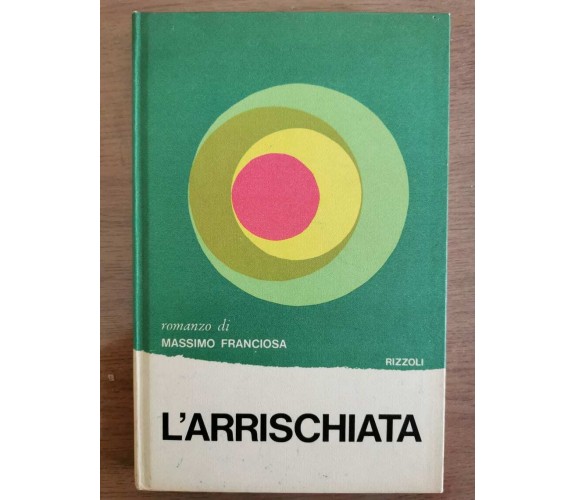 L’arrischiata - M. Franciosa - Rizzoli - 1967 - AR