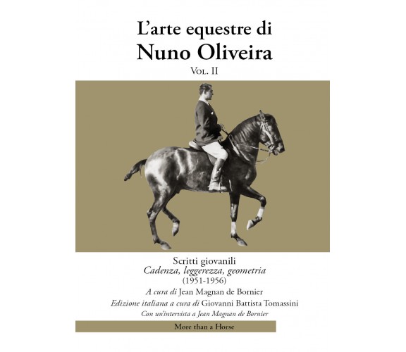 L’arte equestre di Nuno Oliveira Vol II di Nuno Oliveira,  2021,  More Than A Ho