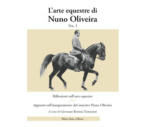 L’arte equestre di Nuno Oliveira di Nuno Oliveira,  2021,  Youcanprint