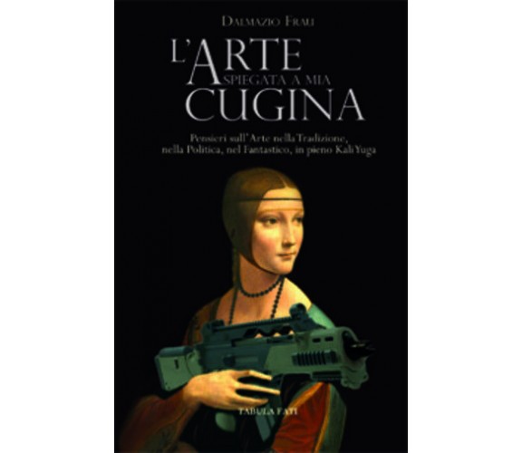 L’arte spiegata a mia cugina di Dalmazio Frau, 2016, Tabula Fati