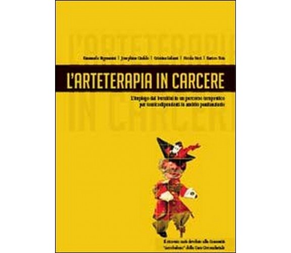 L’arteterapia in carcere  di Aa. Vv.,  2013,  Youcanprint