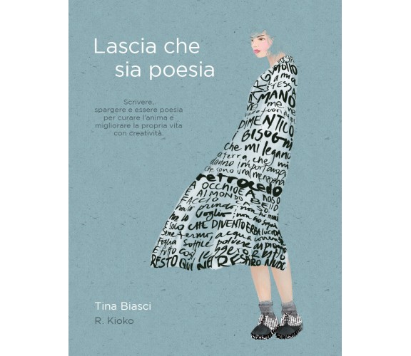 Lascia che sia poesia di Tina Biasci,  2019,  Youcanprint