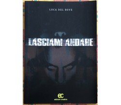 Lasciami andare di Luca Del Bove, 2013, Edizioni Creativa