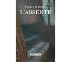 L’assente di Sandro De Nobile,  2017,  Tabula Fati