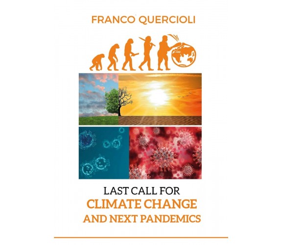 Last Call for Climate Change and Next Pandemics di Franco Quercioli,  2020,  You