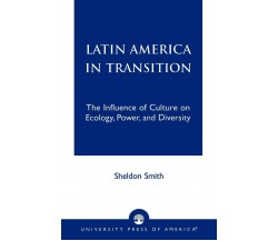 Latin America in Transition - Sheldon Smith - University Press of America, 2003