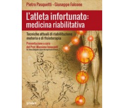 L’atleta infortunato: medicina riabilitativa. Tecniche attuali di riabilitazione