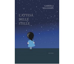 L’attesa delle stelle	 di Gabriela Bellissimo,  2019,  Licosia