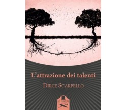 L’attrazione dei talenti	 di Dirce Scarpello ,  Flaneurs