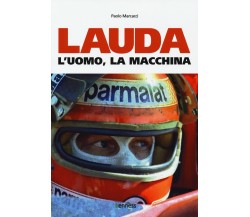 Lauda. L'uomo, la macchina - Paolo Marcacci - Kenness, 2018