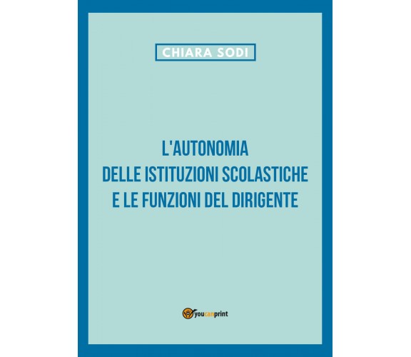 L’autonomia delle istituzioni scolastiche e le funzioni del dirigente di Chiara 