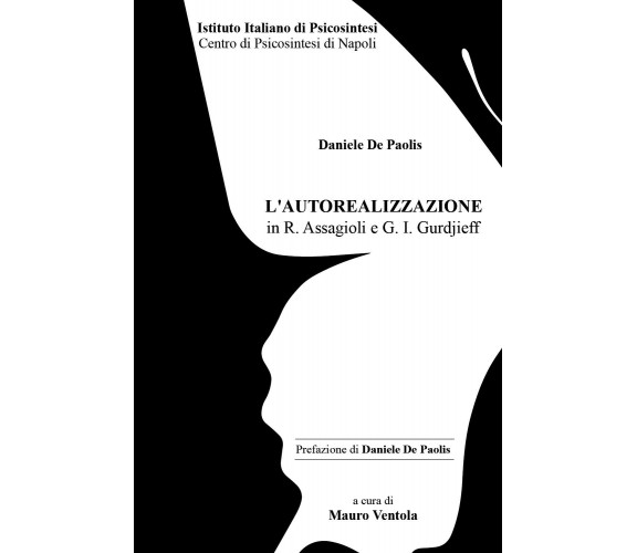 L’autorealizzazione in R. Assagioli e G. I. Gurdjieff di Mauro Ventola,  2018,  