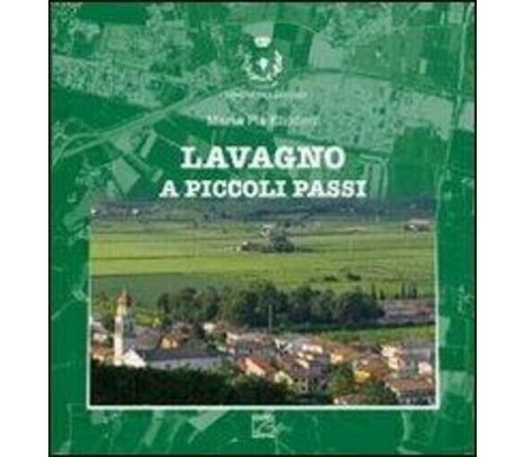 Lavagno a piccoli passi di M. Pia Eliodeni, 2012, Edizioni03