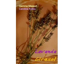 Lavanda y Girasol  di Gemma Messori,  2019,  Youcanprint - ER