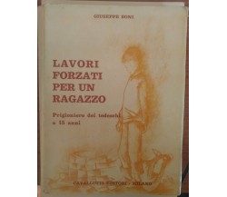 Lavori forzati per un ragazzo-Giuseppe Boni,1980,Ed.Cavallotti - S