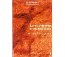 Lavoro delle donne, potere degli uomini alle origini del’oppressione femminile d