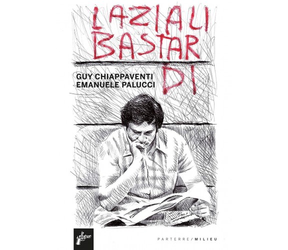 Laziali bastardi - Guy Chiappaventi, Emanuele Paolucci - Milieu, 2021