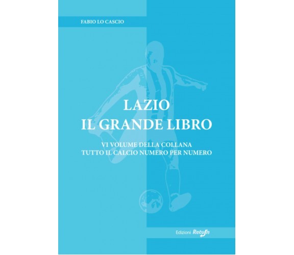 Lazio il Grande Libro - Fabio Lo Cascio - Return, 2019