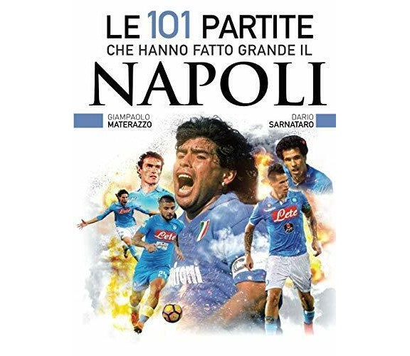 Le 101 partite che hanno fatto grande il Napoli - Materazzo, Sarnatoro - 2018