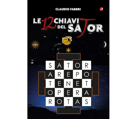 Le 12 chiavi del Sator - Claudio Fabbri - Betti editrice, 2020