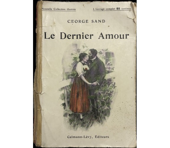 Le Dernier Amour di George Sand, 1914, Calmann Lévy, Éditeurs