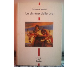 Le Dimore delle ore	 di Salvatore Valenti,  2005,  Pagine.F