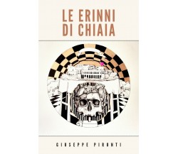 Le Erinni di Chiaia	 di Giuseppe Pironti,  2019,  Youcanprint