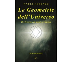 Le Geometrie Dell'universo - Nadia Nosenzo - Createspace, 2017