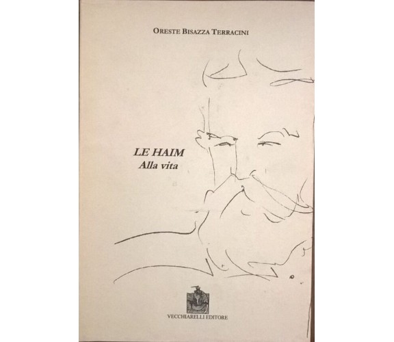 Le Haim. Alla Vita. - Oreste Bisazza Terracini (Vecchiarelli) Ca