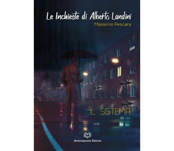 Le Indagini di Alberto Landini - Il Sistema di Massimo Pescara, 2022, Nonsolo