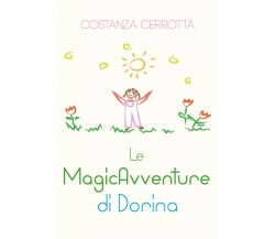 Le MagicAvventure di Dorina - Costanza Cerrotta,  2019,  Youcanprint