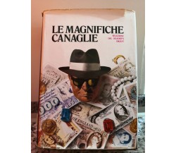 Le Magnifiche Canaglie	 di A.a.v.v,  1973,  Selezione Dal Reader’S Digest-F