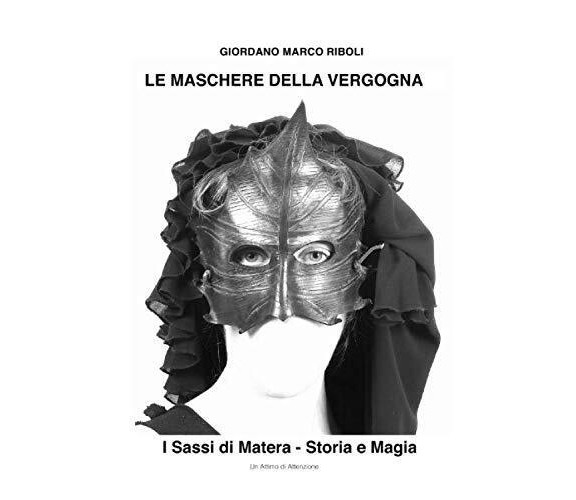 Le Maschere della Vergogna - Giordano Marco Riboli -  ‎Independently, 2020