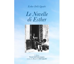 Le Novelle di Esther di Esther Delli Quadri,  2021,  Youcanprint