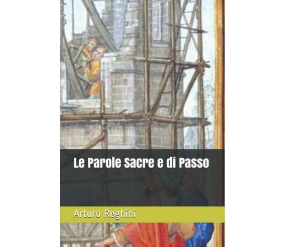 Le Parole Sacre e di Passo - Arturo Reghini - Independently published, 2021