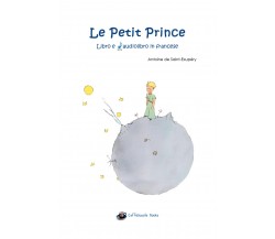 Le Petit Prince - Il libro e l’audiolibro in francese